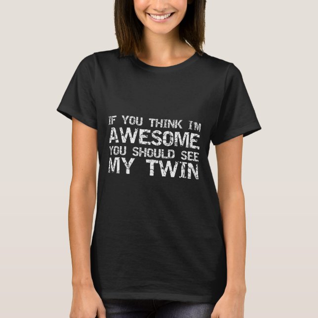 Camiseta Presente Divertido Para Gêmeo De Gêmeo Se Você Ach (Frente)