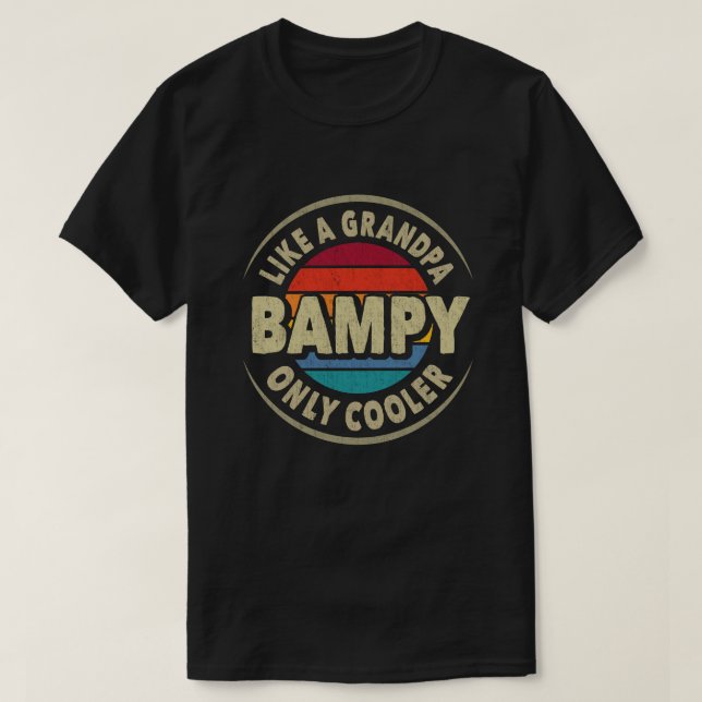 Camiseta Presente do Dia dos Pais Bampy como um Avô, só que (Frente do Design)