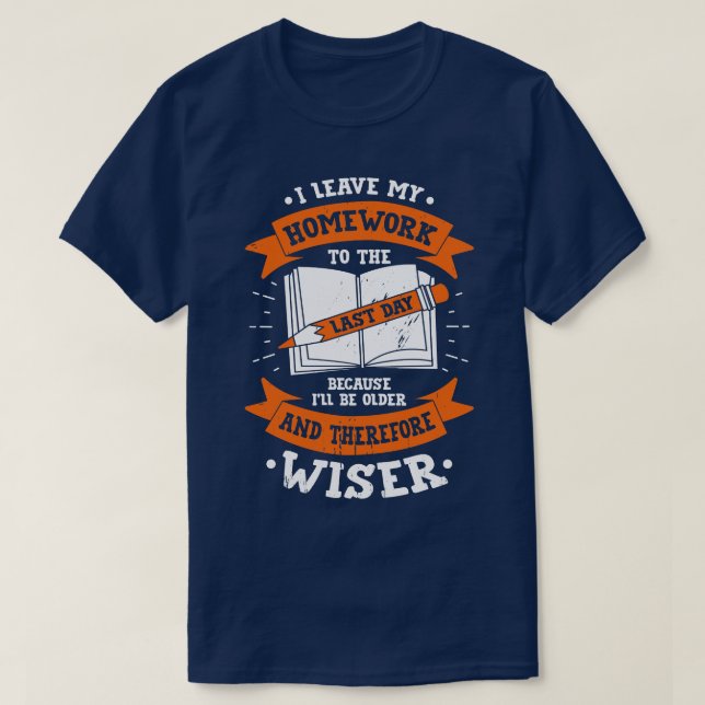 Camiseta Presente do estudante de Homework Engraçado (Frente do Design)