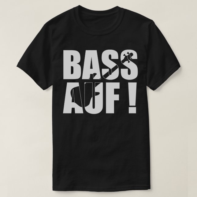 Camiseta presente engraçado de bhelp BASS AUF (Frente do Design)