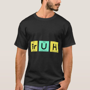 Camiseta Presente engraçado de química Bruh Meme Tabela per
