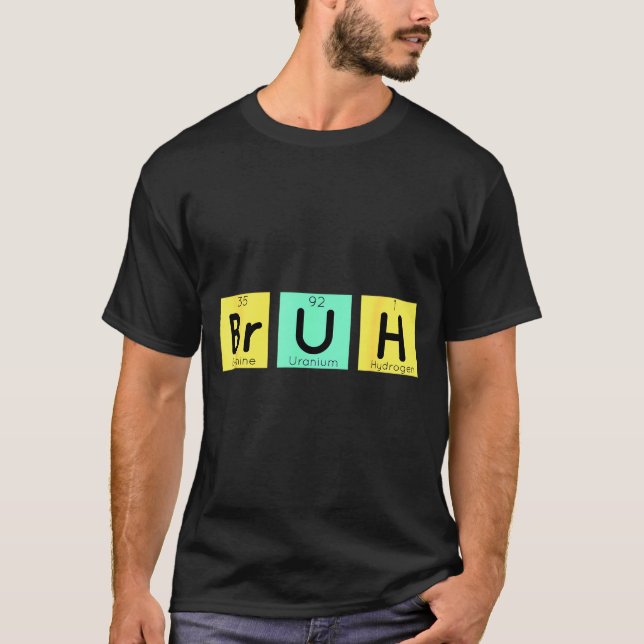 Camiseta Presente engraçado de química Bruh Meme Tabela per (Frente)
