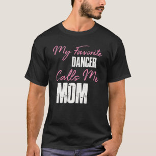 Camiseta Presente engraçado do Dia das Mães Minha dançarina