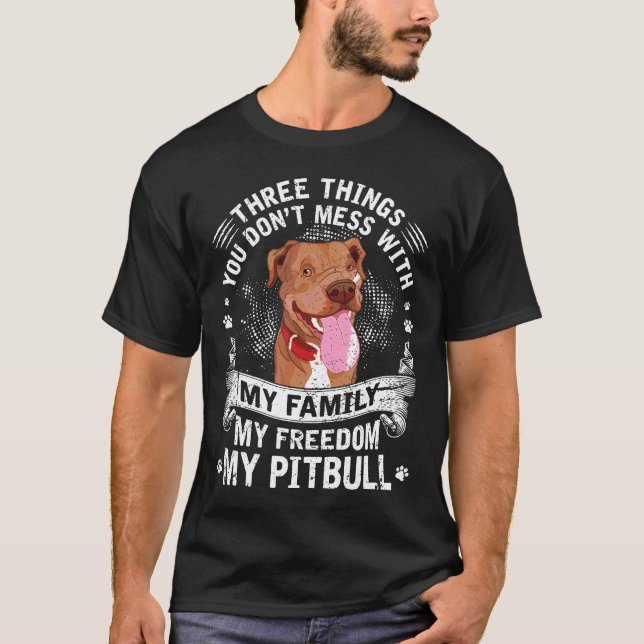 Camiseta Presente Engraçado Pitbull Três Coisas Com Que Voc (Frente)
