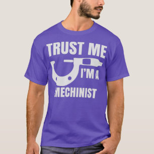 Camiseta Presente Fantástico Para Machinista Confie Em Mim