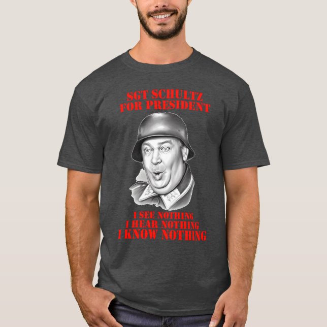 Camiseta Presente Hogan Heroes Sgt Schultz Para Presidente (Frente)