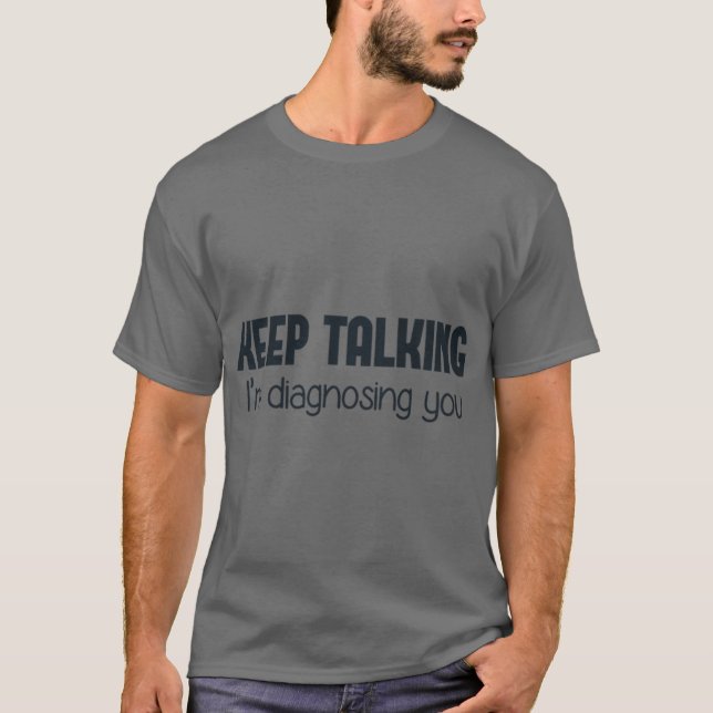 Camiseta Presente Keepalking Estou Diagnosticando Você (Frente)