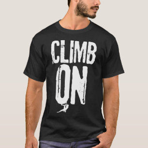 Camiseta Presente para amante de escalada de rocha e montan
