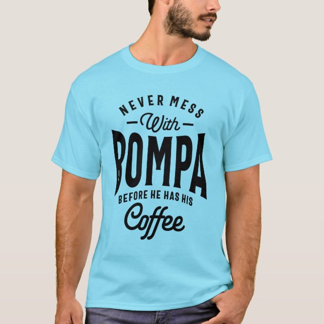 Camiseta Presente para Bompa Nunca Mess com Bompa Antes do  (Frente)