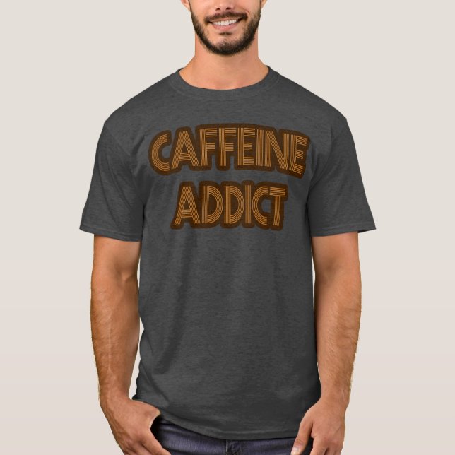 Camiseta presente para viciado em cafeína (Frente)
