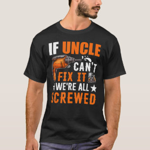 Camiseta Presente Se o tio não conseguir consertá-lo Estamo