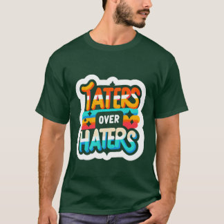 Camiseta Presente Taters Over Haters