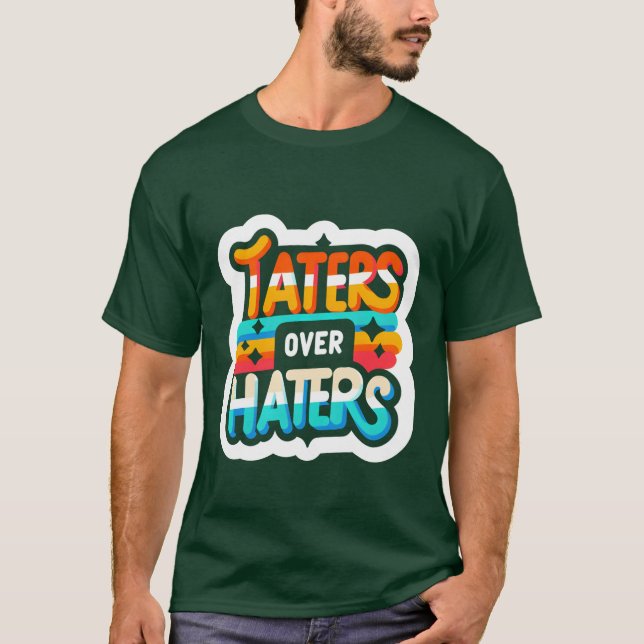 Camiseta Presente Taters Over Haters (Frente)