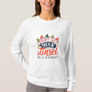 Camiseta Presente Xmas Não Coloque A Tinela Num Ângulo