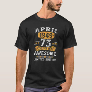 Camiseta Presentes De 73 Anos Abril De 1949 Edição Limitada