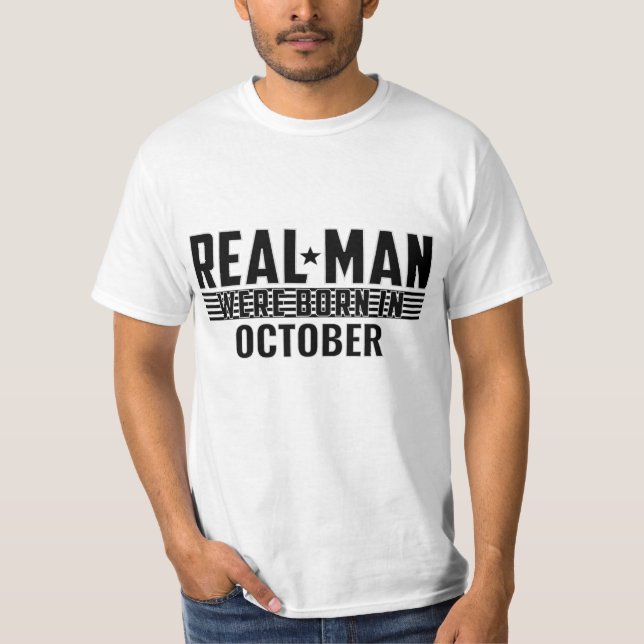 Camiseta Presentes de aniversário do Homem Real - OUTUBRO (Frente)
