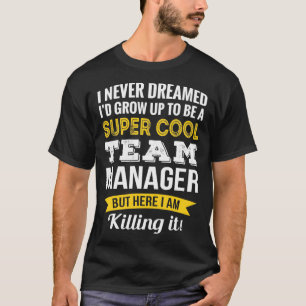 Camiseta Presentes de Apreciação Funny Team Manager