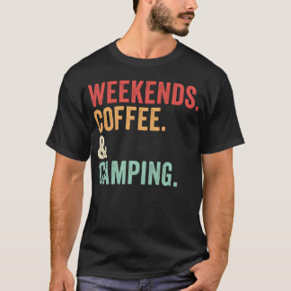 Camiseta Presentes de café e acampamento de fins de semana 