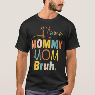 Camiseta Presentes de dia de as mães para mamãe Mamãe Bruh 