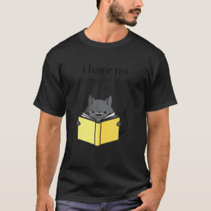 Camiseta Presentes De Gato E Livro Para Mulheres Não Tenho 