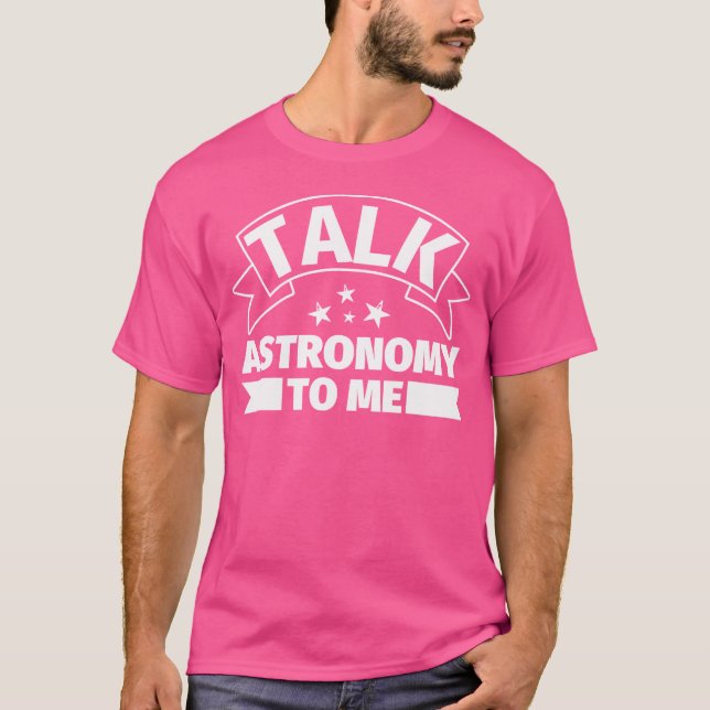 Camiseta Presentes Engraçados Astronômicos - Fale Astronomi (Frente)