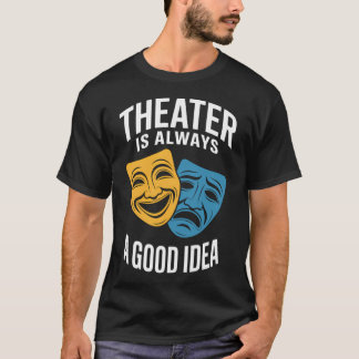 Camiseta Presentes Para Amantes De Teatro Teatro É Sempre U
