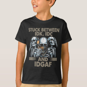 Camiseta Preso Entre Idk, Eu E Idgaf, Esqueleto Engraçado G