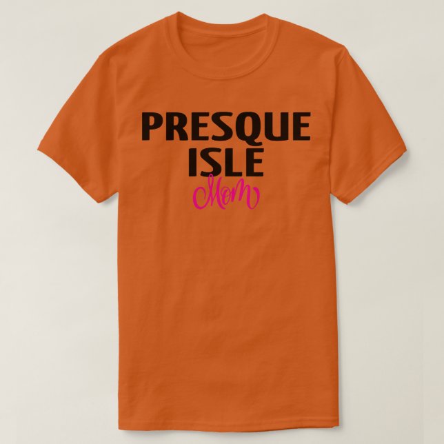 Camiseta Presque Isle Mãe (Frente do Design)