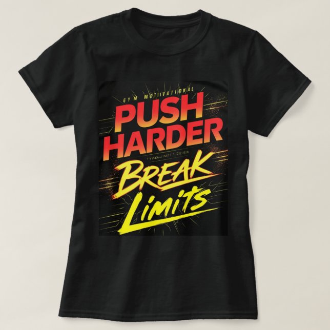 Camiseta Pressionar Limites De Quebra Mais Fortes Para A Ca (Frente do Design)