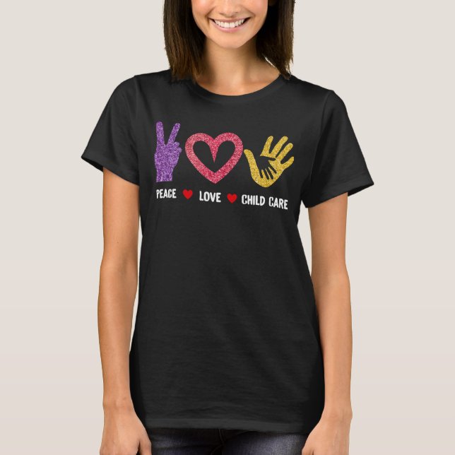 Camiseta Prestador de cuidados infantis Peace Love Child Ca (Frente)