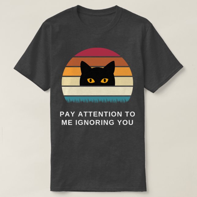 Camiseta Preste atenção a mim ignorando você (Frente do Design)