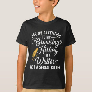 Camiseta Preste atenção ao histórico de navegação, um escri