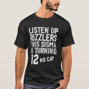 Camiseta Prestem Atenção Rizzlers Este Sigma Faz Doze 12 An