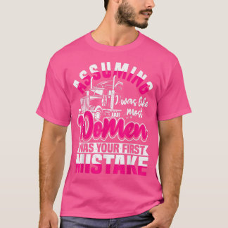 Camiseta Presumindo Que Eu Era Como A Maioria Das Mulheres