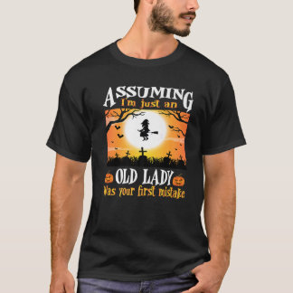 Camiseta Presumindo que sou apenas uma senhora velha foi su