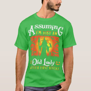Camiseta Presumindo que sou apenas uma senhora velha foi su