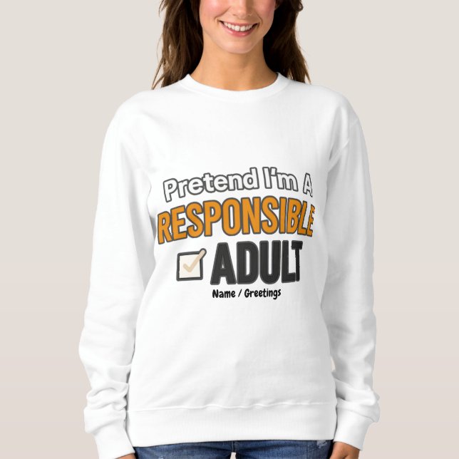 Camiseta Pretend I’m A Responsible Adult Funny Modern  (Frente)