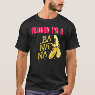 Camiseta Pretend I'm A Banana Lazy Costume