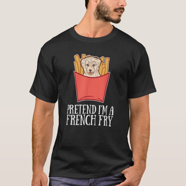 Camiseta Pretend I'm a French Fry Dog for Dog (Frente)