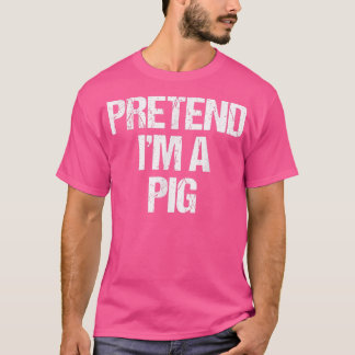 Camiseta Pretend I'm a Pig Costume Funny Lazy Halloween