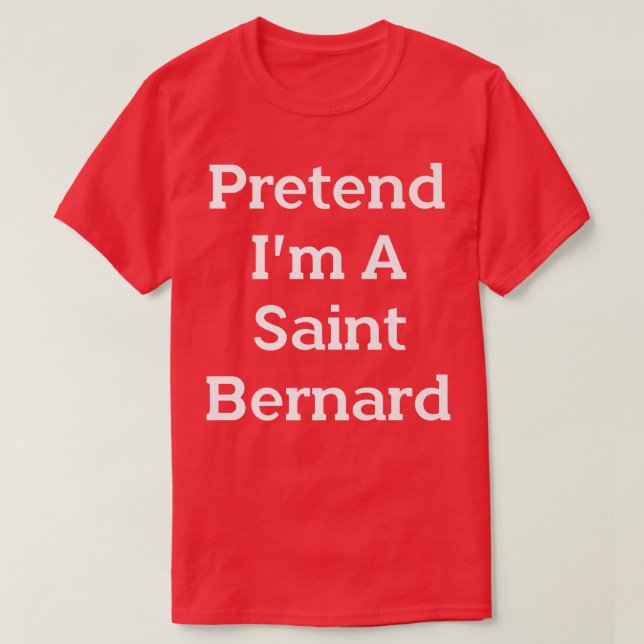 Camiseta Pretend I'm A Saint Bernard Costume Party Funny Ha (Frente do Design)