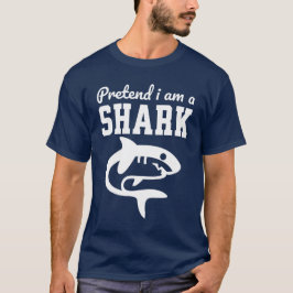 Camiseta Pretend I'm A Shark