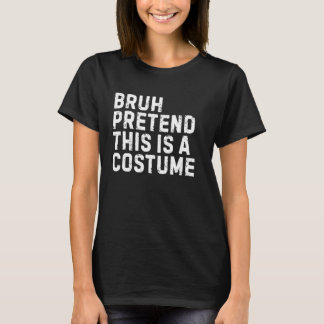 Camiseta Pretend This Is A Costume Fun Parent Halloween Squ