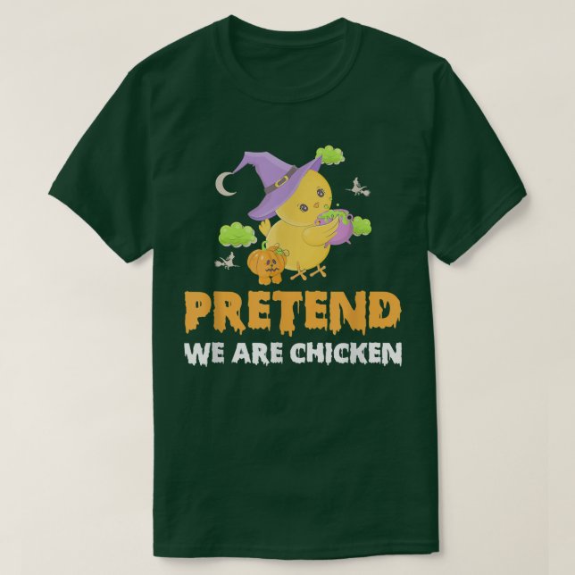 Camiseta Pretend We Are Chicken Halloween Day W Chicken & P (Frente do Design)