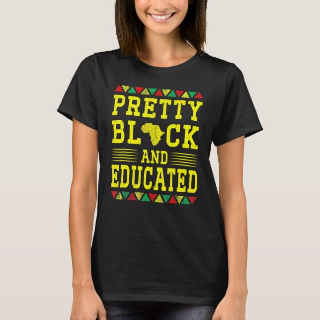 Camiseta Pretty Black And Educated African Queen Black Hist (Frente)