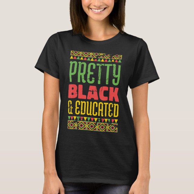 Camiseta Pretty Black and Educated Black Month history Afri (Frente)