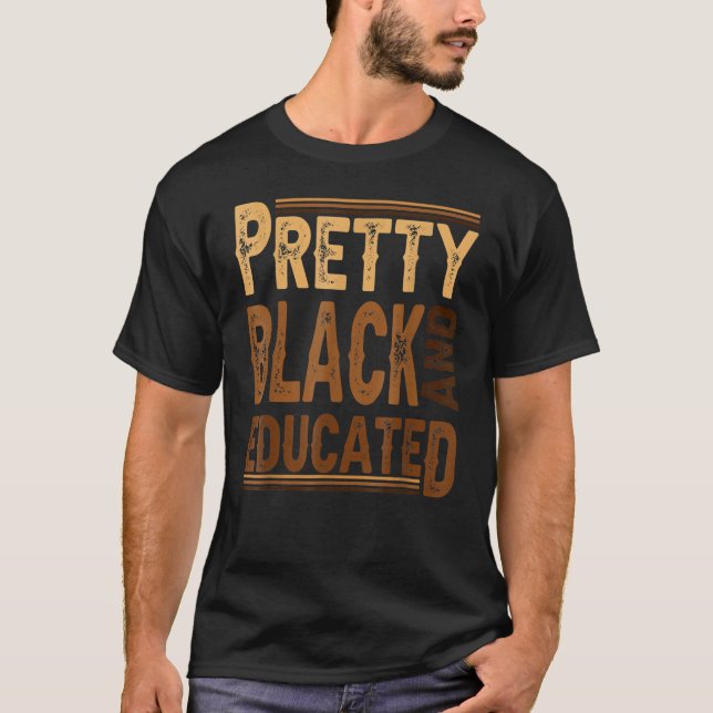 Camiseta Pretty Black And Educated Funny Black Pride Histor (Frente)