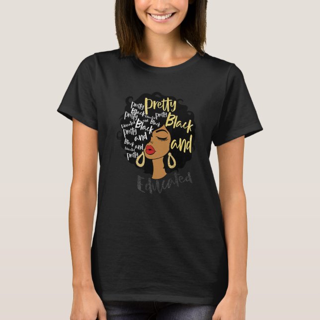 Camiseta Pretty Black And Educated Melanin Queen Woman Blac (Frente)