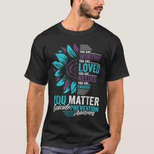 Camiseta Prevenção do Suicídio Conscientização Você É Digno