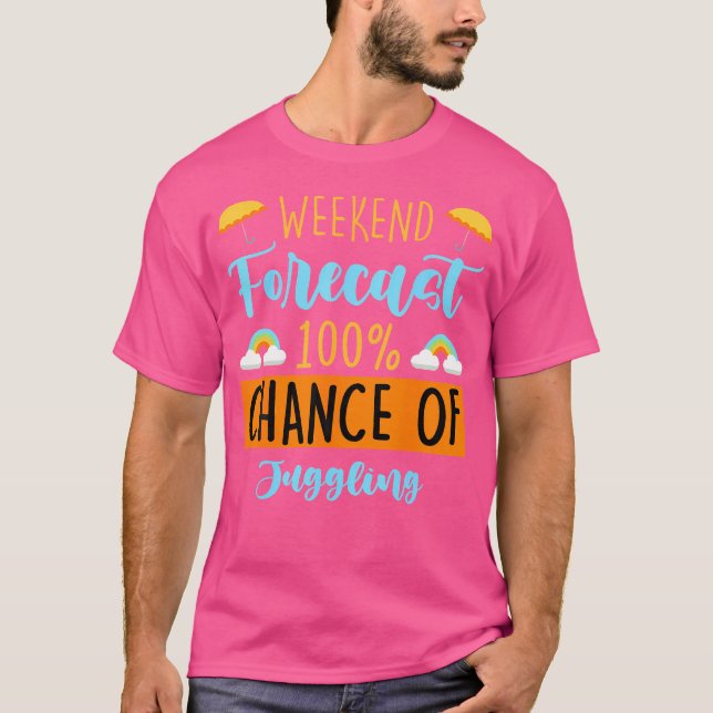Camiseta Previsão de fim de semana 100 Chance de Malabarism (Frente)